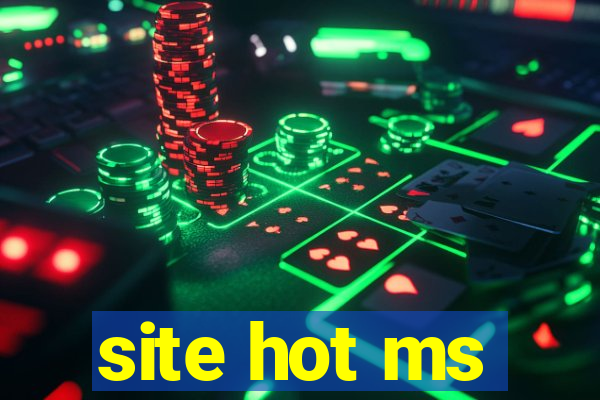 site hot ms